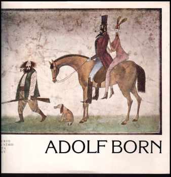 Adolf Born: Adolf Born : dílčí bilance : katalog výstavy, Praha, květen-červen 1980