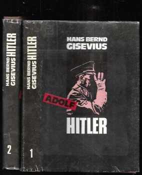 Hans Bernd Gisevius: Adolf Hitler. 1 + 2
