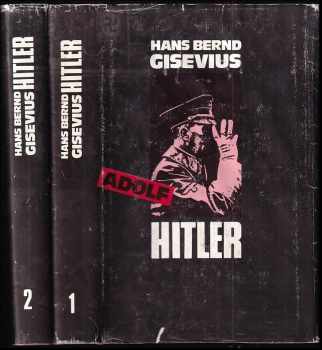 Adolf Hitler - 1 + 2 - KOMPLET - Hans Bernd Gisevius (1991, Slovenský spisovateľ) - ID: 543279