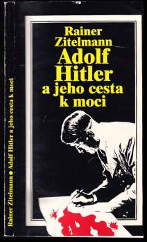 Rainer Zitelmann: Adolf Hitler a jeho cesta k moci