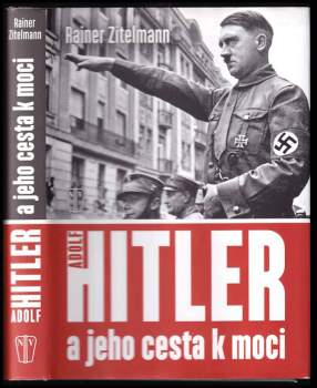 Adolf Hitler a jeho cesta k moci