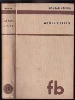 Konrad Heiden: Adolf Hitler