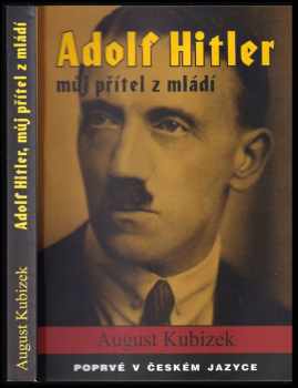 Adolf Hitler, můj přítel z mládí