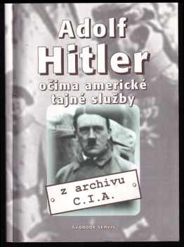 Adolf Hitler: Adolf Hitler očima americké tajné služby