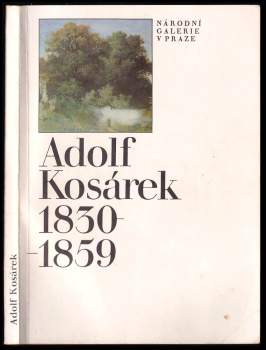 Adolf Kosárek: Adolf Kosárek 1830-1859