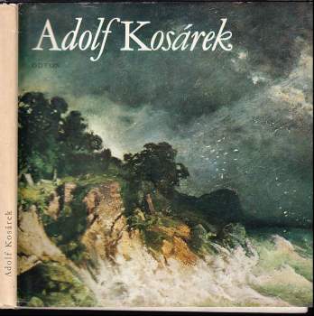Adolf Kosárek : [monografie s ukázkami z výtvarného díla]