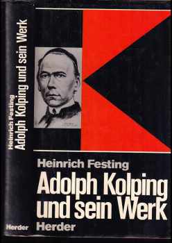 Heinrich Festing: Adolph Kolping und sein Werk