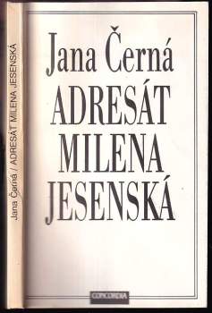Adresát Milena Jesenská - Jana Černá (1991, Concordia) - ID: 836404