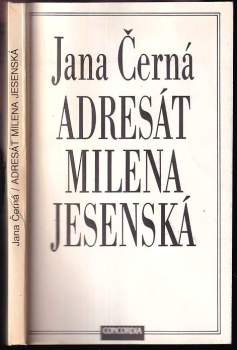 Jana Černá: Adresát Milena Jesenská