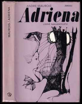 Adriena, aneb, Život paní de La Fayette - André Maurois (1980, Lidové nakladatelství) - ID: 440127