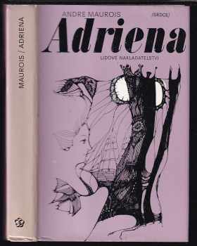 Adriena, aneb, Život paní de La Fayette - André Maurois (1980, Lidové nakladatelství) - ID: 481920
