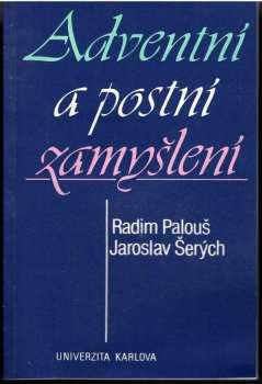 Adventní a postní zamyšlení - Radim Palouš (1992, Karolinum) - ID: 840523