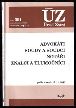 Advokáti ; Soudy a soudci ; Notáři ; Znalci a tlumočníci : podle stavu k 27.11.2006