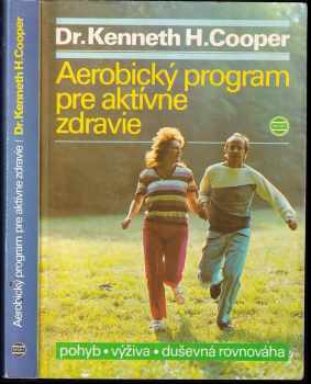 Kenneth H Cooper: Aerobický program pre aktívne zdravie