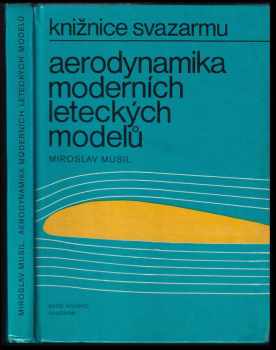 Miroslav Musil: Aerodynamika moderních leteckých modelů