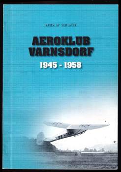 Jaroslav Sedláček: Aeroklub Varnsdorf 1945-1958