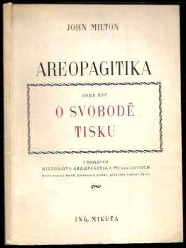 John Milton: Areopagitika, aneb, Řeč o svobodě tisku
