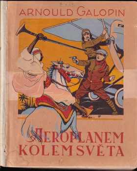 Latala Pani Z Panem Aeroplanem 📗 Aeroplánem kolem světa | Arnould Galopin 1928