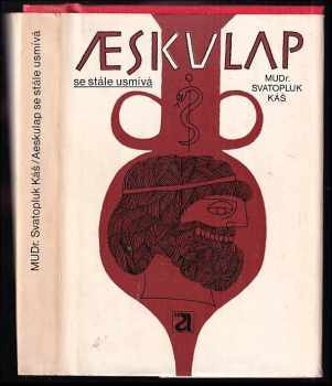 Aeskulap se stále usmívá - Svatopluk Káš (1977, Avicenum) - ID: 503179