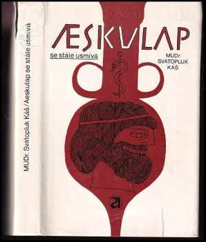 Aeskulap se stále usmívá - Svatopluk Káš (1977, Avicenum) - ID: 634970