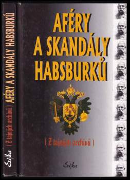 Aféry a skandály Habsburků
