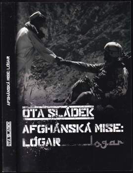Ota Sládek: Afghánská mise: Lógar