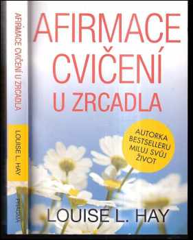 Louise L Hay: Afirmace a cvičení u zrcadla