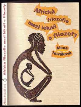 Alena Nováková: Africká filozofie mezi lékaři a filozofy