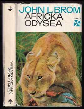 Africká odysea - Ladislav Brom, John L. Brom (1972, Orbis) - ID: 60031