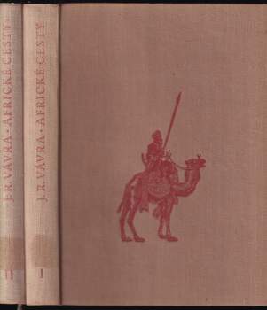 Africké cesty : Díl 1-2 - Jaroslav Raimund Vávra, Jaroslav Raimund Vávra, Jaroslav Raimund Vávra (1955, Mladá fronta) - ID: 821498