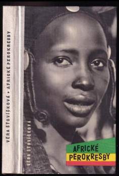 Věra Heroldová-Šťovíčková: Africké perokresby
