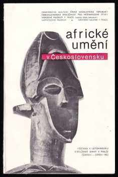 Václav Formánek: Africké umění v Československu - Výstava v letohrádku královny Anny v Praze červen - srpen 1983