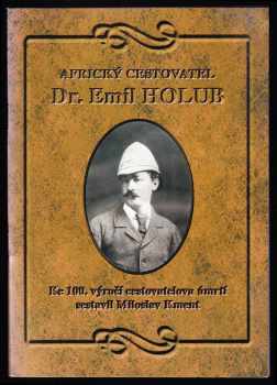 Africký cestovatel Dr. Emil Holub