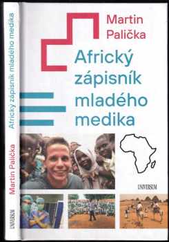 Martin Palička: Africký zápisník mladého medika