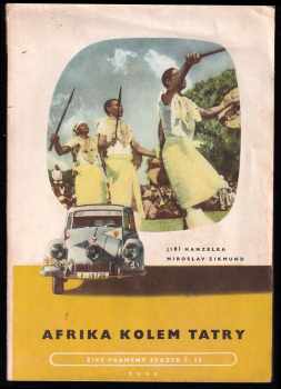 Miroslav Zikmund: Afrika kolem Tatry - vybrané kapitoly z 3.svazku původního 2.vydání díla Afrika snů a skutečností