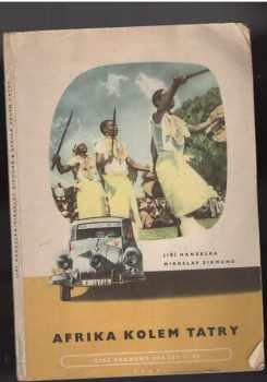 Miroslav Zikmund: Afrika kolem Tatry : vybrané kapitoly z 3.svazku původního 2.vydání díla Afrika snů a skutečností