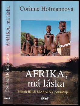Afrika, má láska : příběh Bílé Masajky pokračuje - [4. díl]