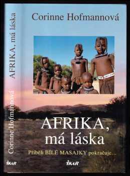 Corinne Hofmann: Afrika, má láska