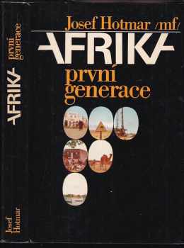 Afrika první generace - Josef Hotmar (1976, Mladá fronta) - ID: 638970