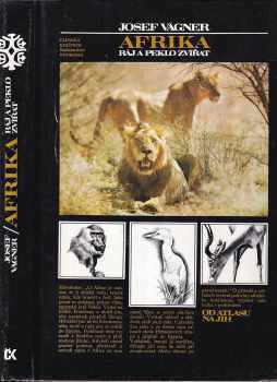 Afrika : ráj a peklo zvířat : (od Atlasu na jih) - Josef Vágner (1978, Svoboda) - ID: 96571