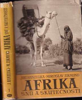 Jiří Hanzelka: Afrika snů a skutečnosti. 1.-3. díl