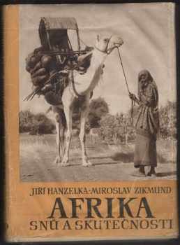 Jiří Hanzelka: Afrika snů a skutečnosti. 2x2 Podpis!!  1-3. díl