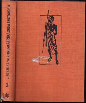Afrika snů a skutečnosti II - Miroslav Zikmund, Jiří Hanzelka (1952, Družstevní práce) - ID: 799109