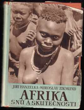 Miroslav Zikmund: Afrika snů a skutečnosti