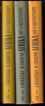 Miroslav Zikmund: Afrika snů a skutečnosti 1 - 3, KOMPLET