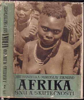Miroslav Zikmund: Afrika snů a skutečnosti 1 - 3, KOMPLET