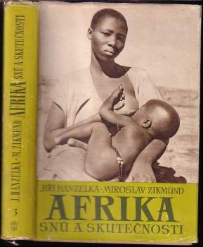 Miroslav Zikmund: Afrika snů a skutečnosti 1 - 3, KOMPLET