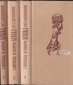 Miroslav Zikmund: Afrika snů a skutečnosti 1 - 3, KOMPLET