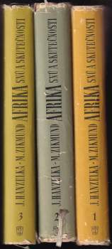 Miroslav Zikmund: Afrika snů a skutečnosti 1 - 3, KOMPLET