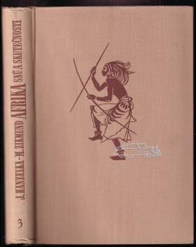 Miroslav Zikmund: Afrika snů a skutečnosti 1 - 3, KOMPLET